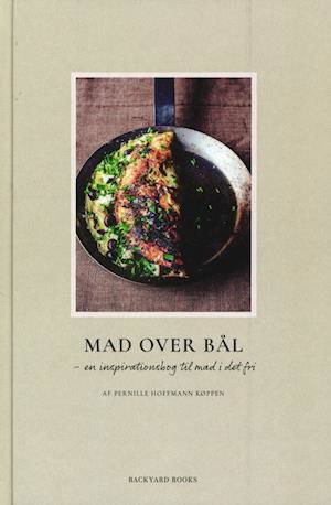 Cover for Pernille Hoffmann Køppen · Mad over bål (Bound Book) [1st edition] (2019)