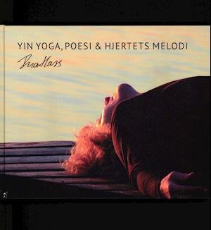 Cover for Ina Hass · Yin Yoga, Poesi &amp; Hjertets Melodi (Innbunden bok) [1. utgave] (2021)