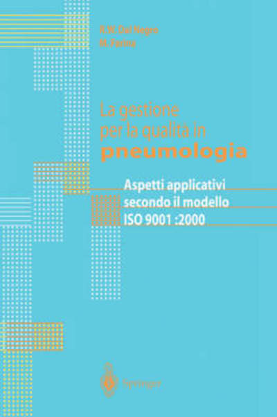 La Gestione Per La Qualita in Pneumologia: Aspetti Applicativi Secondo Il Modello Iso 9001:2000 - M. Farina - Książki - Springer Verlag - 9788847001404 - 1 lipca 2001