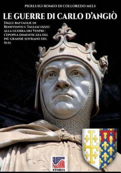 Cover for Pierluigi Romeo Di Colloredo Mels · Le Guerre Di Carlo d'Angi (Taschenbuch) (2019)