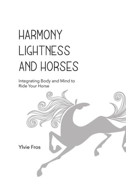 Cover for Ylvie Fros · Harmony, Lightness and Horses (Paperback Bog) (2018)