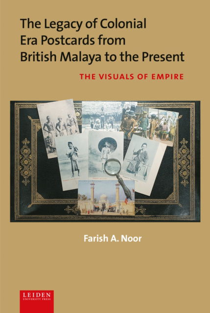Cover for Farish A. Noor · The Legacy of Colonial Era Postcards from British Malaya to the Present: The Visuals of Empire (Hardcover Book) (2025)