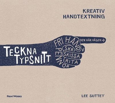 Cover for Lee Suttey · Teckna typsnitt : kreativ handtextning (Gebundesens Buch) (2016)