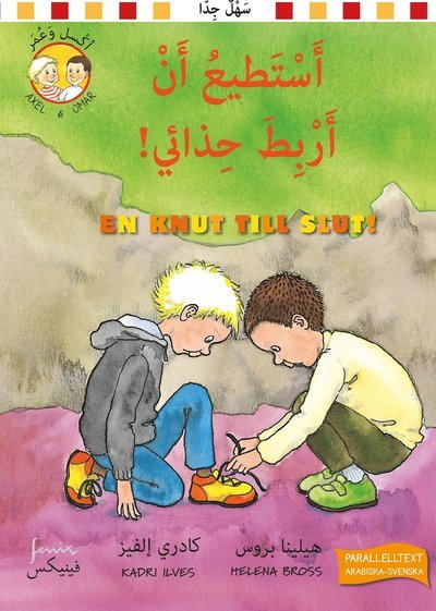 Cover for Helena Bross · Axel och Omar: En knut till slut (arabiska och svenska) (Inbunden Bok) (2020)