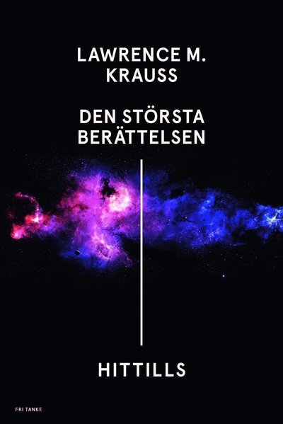 Cover for Lawrence Krauss · Den största berättelsen - hittills (Bound Book) (2017)