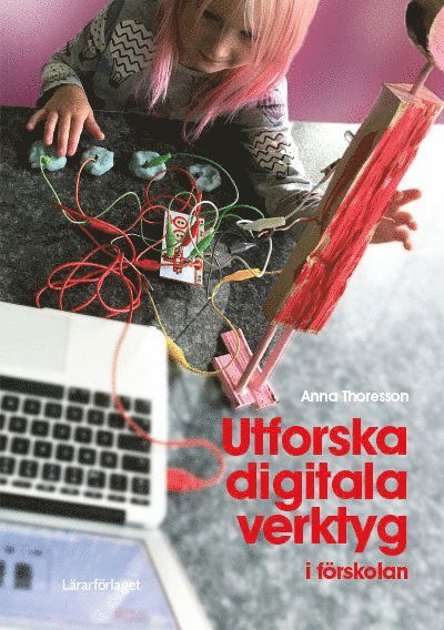 Cover for Anna Thoresson · Utforska digitala verktyg i förskolan (Bok) (2019)