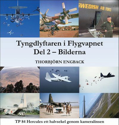 Cover for Thorbjörn Engback · Tyngdlyftaren i Flygvapnet. Del 2 - Bilderna (Bound Book) (2018)