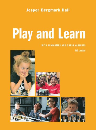 Cover for Jesper Bergmark Hall · Play and learn with minigames and chess variants (Book) (2022)