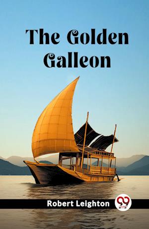 Cover for Robert Leighton · The Golden Galleon (Edition2023) (Paperback Book) (2023)