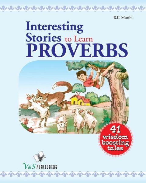 Interesting Stories to Learn Proverbs - R K Murthi - Books - V&s Publishers - 9789381384404 - May 31, 2014