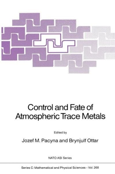 Cover for Jozef M Pacyna · Control and Fate of Atmospheric Trace Metals - NATO Science Series C (Paperback Book) [Softcover reprint of the original 1st ed. 1989 edition] (2012)