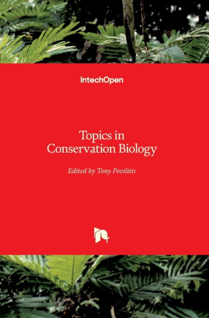 Topics in Conservation Biology - Tony Povilitis - Books - In Tech - 9789535105404 - May 2, 2012