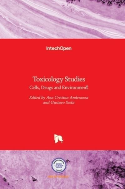 Cover for Ana Cristina Andreazza · Toxicology Studies: Cells, Drugs and Environment (Hardcover Book) (2015)