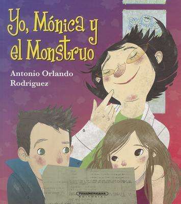 Cover for Antonio Orlando Rodriguez · Yo, Monica Y El Monstruo / Me, Monica, and the Monster (Coleccion Oa Infantil) (Spanish Edition) (Paperback Book) [Spanish edition] (2010)