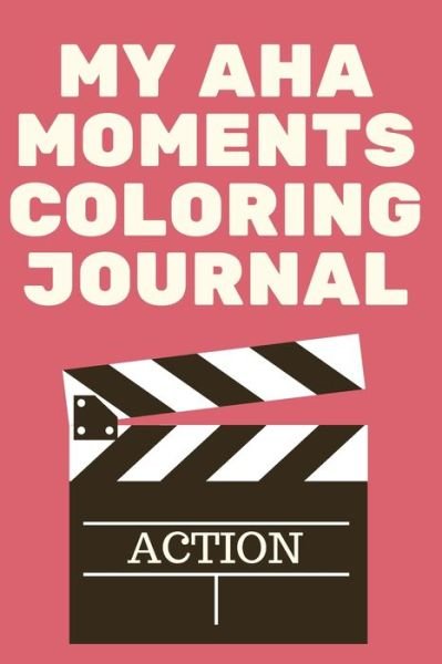 My Aha Moments Coloring Journal - Cristie Jameslake - Books - Cristina Dovan - 9789774430404 - January 27, 2021