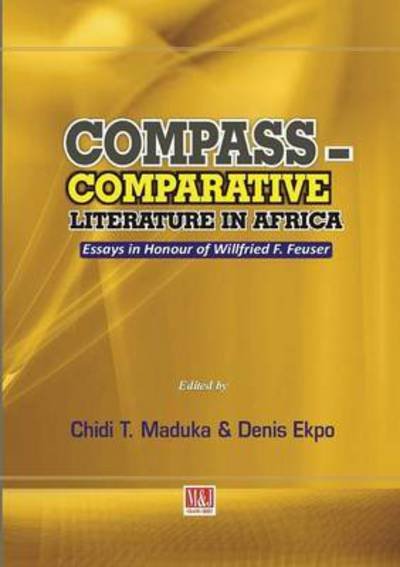Cover for Chidi T Maduka · Compass - Comparative Literature in Africa. Essays in Honour of Willfried F. Feuser (Pocketbok) (2016)