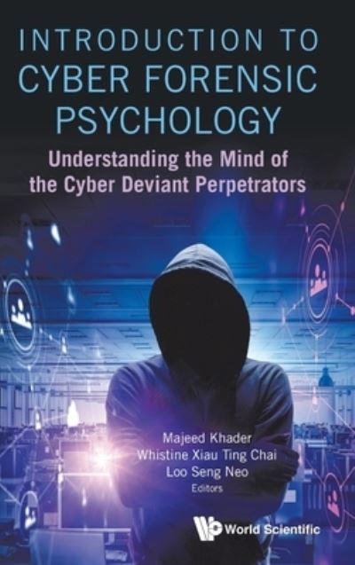 Cover for Majeed Khader · Introduction To Cyber Forensic Psychology: Understanding The Mind Of The Cyber Deviant Perpetrators (Hardcover Book) (2021)