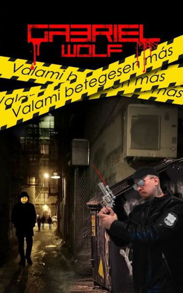 Cover for Gabriel Wolf · Valami betegesen mas (Paperback Book) (2024)
