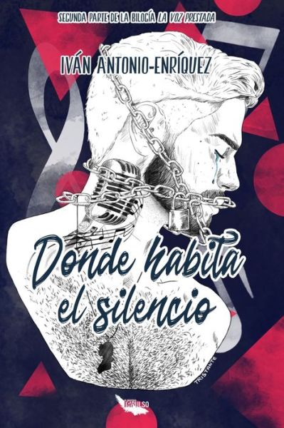 Cover for Ivan Antonio Enriquez · Donde Habita el Silencio: Segunda Parte de la Bilogia La Voz Prestada (Paperback Book) (2022)