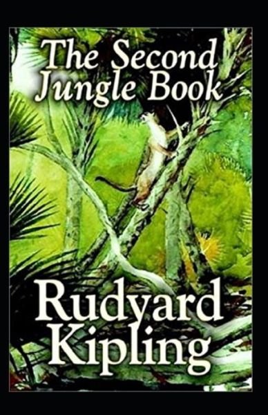 Cover for Rudyard Kipling · The Second Jungle Book Annotated (Taschenbuch) (2021)