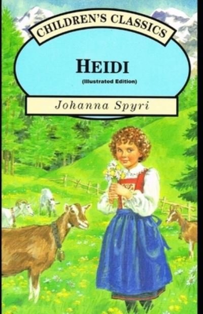 Cover for Johanna Spyri · Heidi By Johanna Spyri (Paperback Book) [Illustrated edition] (2021)