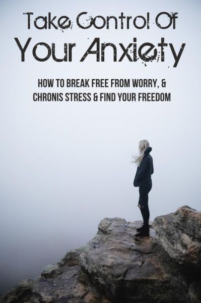 Cover for Yoshie Wieczorek · Take Control Of Your Anxiety (Paperback Book) (2021)