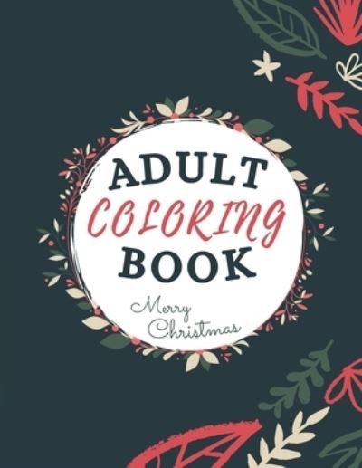 Adult Coloring Book Merry Christmas - CM Publishing - Książki - Independently Published - 9798565388404 - 15 listopada 2020