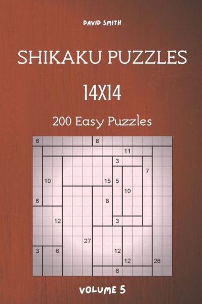 Cover for David Smith · Shikaku Puzzles - 200 Easy Puzzles 14x14 vol.5 (Pocketbok) (2020)