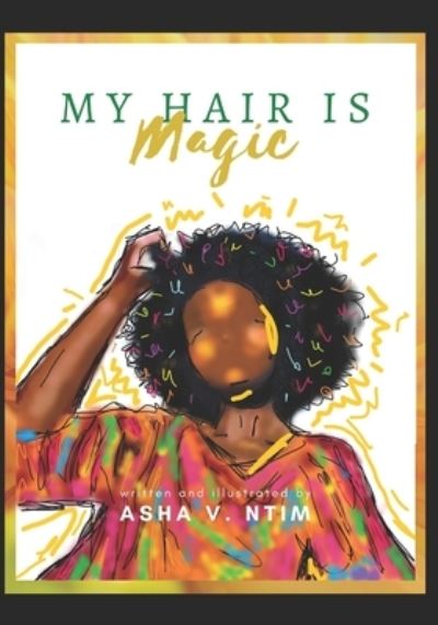 Cover for Asha V Ntim · My Hair is Magic (Paperback Book) (2016)