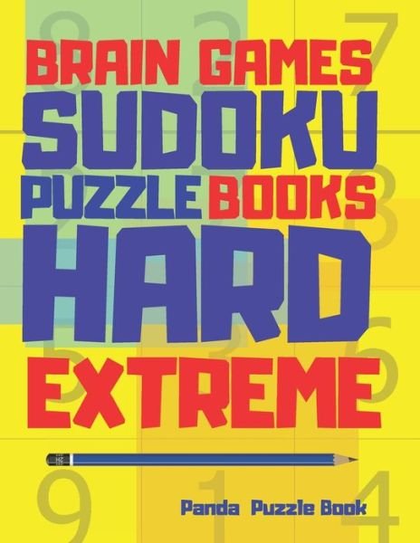 Brain Games Sudoku Puzzle Books Hard Extreme - Panda Puzzle Book - Livros - Independently Published - 9798602672404 - 22 de janeiro de 2020