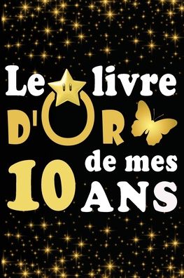 Cover for Livre D Carnet · Le Livre d'Or de mes 10 ans (Paperback Book) (2020)