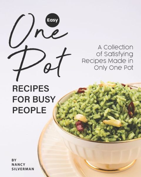 Cover for Nancy Silverman · Easy One Pot Recipes for Busy People (Paperback Book) (2020)