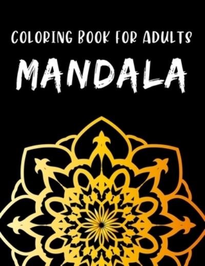 Cover for Nelson a Hart · Coloring Book For Adults Mandala (Paperback Bog) (2020)
