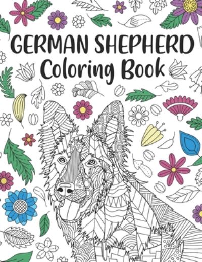 Paperland Publishing · German Shepherd Coloring Book: A Cute Adult Coloring  Books for Alsatian Owner, Best Gift for Dog Lovers (Paperback Bog) (2020)