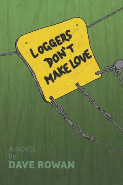 Cover for Dave Rowan · Loggers Don't Make Love (Paperback Book) (2020)