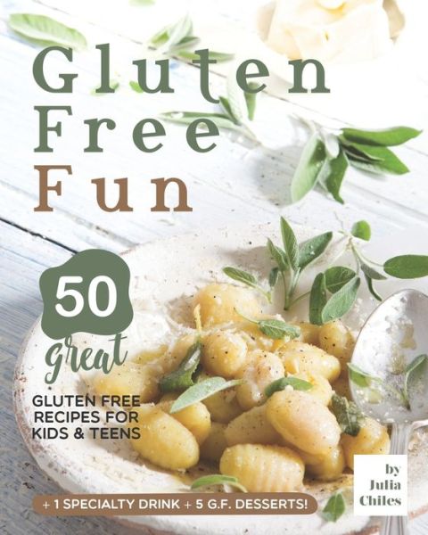 Cover for Julia Chiles · Gluten Free Fun (Paperback Book) (2020)