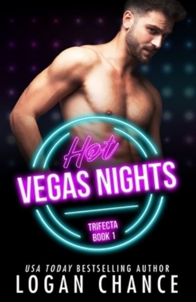 Cover for Logan Chance · Hot Vegas Nights (The Trifecta Book 1) (Taschenbuch) (2020)