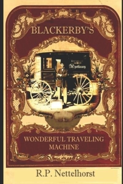 Cover for R P Nettelhorst · Blackerby's Wonderful Traveling Machine (Pocketbok) (2021)