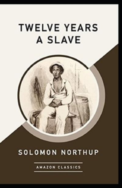 Cover for Solomon Northup · Twelve Years a Slave Annotated (Paperback Book) (2021)