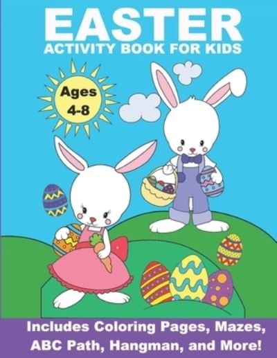 Easter Activity Book For Kids Ages 4-8: Includes Coloring Pages, Mazes, ABC Path, Hangman, and more! - One Earth Press - Kirjat - Independently Published - 9798722459404 - maanantai 15. maaliskuuta 2021