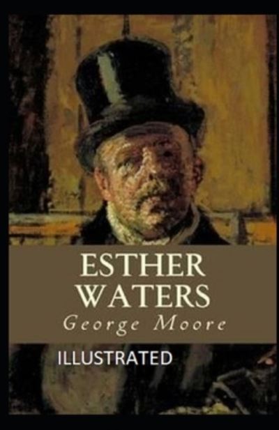 Cover for George Moore · Esther Waters Illustrated (Paperback Book) (2021)