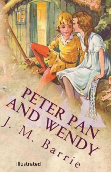 Peter Pan and Wendy Illustrated - James Matthew Barrie - Kirjat - Independently Published - 9798747621404 - sunnuntai 2. toukokuuta 2021