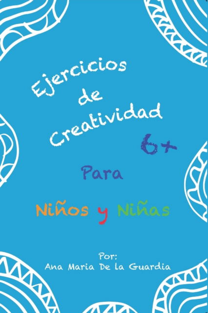 Cover for Ana Maria de la Guardia · Ejercicios Creativos Para Ninos (Paperback Book) (2021)