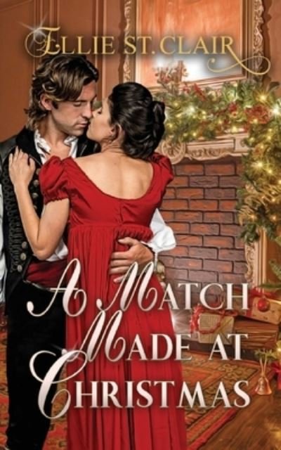 A Match Made at Christmas: A Historical Regency Christmas Romance - Ellie St Clair - Livros - Independently Published - 9798761577404 - 7 de novembro de 2021