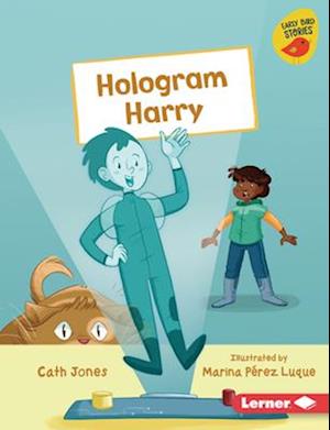 Cover for Cath Jones · Hologram Harry (Book) (2024)