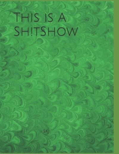 Cover for S K · This is A Sh!tShow (Taschenbuch) (2022)