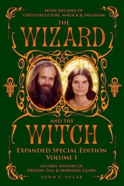 Cover for Oberon Zell · The Wizard and The Witch: Vol I: Seven Decades of Counterculture Magick &amp; Paganism (Pocketbok) (2021)