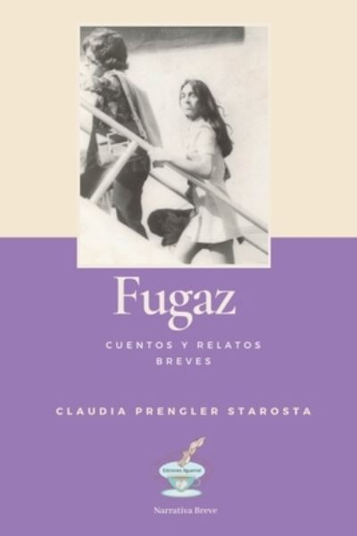 Cover for Claudia Prengler Starosta · Fugaz (Book) (2023)