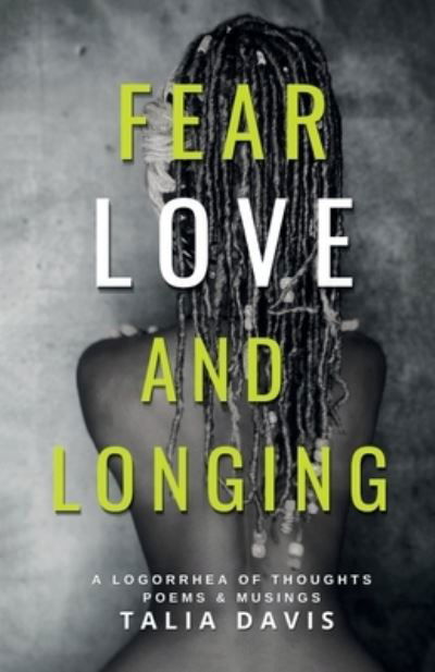 Cover for Talia Davis · Fear, Love &amp; Longing (Book) (2023)