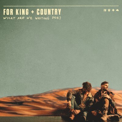 What Are We Waiting for - For King & Country - Musikk - WORD ENTERTAINMENT LTD - 0194646506405 - 18. november 2022